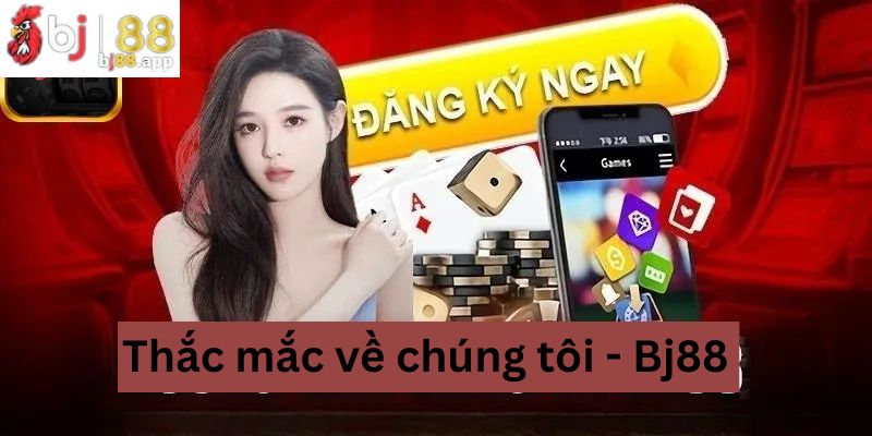 Thắc mắc của Bj88